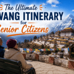 Tawang itinerary for senior citizens