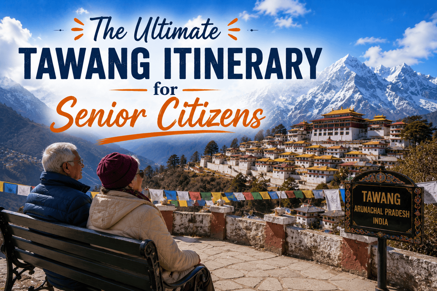 Tawang itinerary for senior citizens